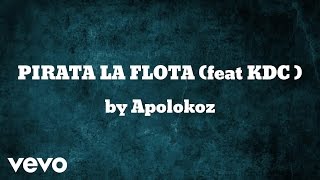 Apolokoz - PIRATA LA FLOTA (AUDIO) ft. KDC