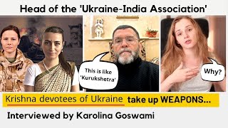 Ukraine's Hindus are terrified: Karolina Goswami interviews the head of ‘Ukraine-India Association’