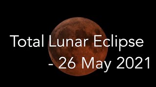 26 May 2021 Total Lunar Eclipse | Blood Moon| SuperMoon | How to watch ?