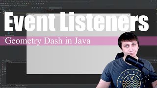 Event Listeners | Coding Geometry Dash in Java #2
