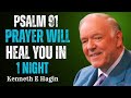 Psalm 91 Prayer Will Heal You in 1 Night | Kenneth E. Hagin 