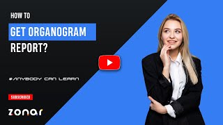 How to get Organogram report?