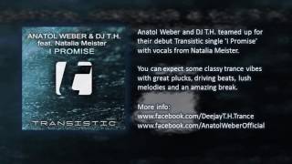 Anatol Weber \u0026 DJ T.H. feat. Natalia Meister - I Promise (Original Mix)