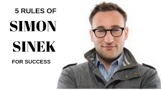 5 Rules of Simon Sinek For Success | Simon Sinek Rules for Success