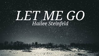 Hailee Steinfeld,Alesso - Let Me Go ft. Florida Georgia Line, WATT (Lyrics)