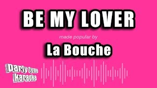 La Bouche - Be My Lover (Karaoke Version)