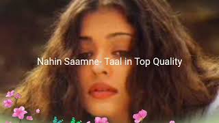 Nahin Saamne- Taal High Quality | Digitally Remastered Version | Audiophile Music | HQ