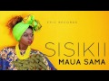 Maua Sama Sisikii (Audio Video) Sms SKIZA 7610911 To 811