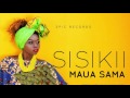 Maua Sama Sisikii (Audio Video) Sms SKIZA 7610911 To 811