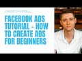 Facebook Ads Tutorial - How To Create Ads For Beginners