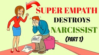 Signs Of A Super Empath Destroys Narcissist In Modern Days (Part 1)