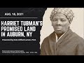 Harriet Tubman's Promised Land in Auburn, NY