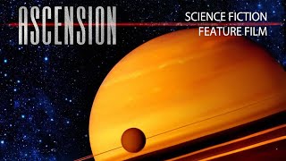 Ascension Sci-Fi Feature Movie Film, Scifi, Science Fiction, Space, Indie Film