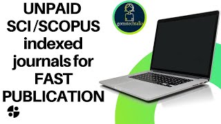 Best SCOPUS indexed Journals II SCI Journals II Unpaid Journals for Quick Publications