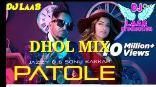 Patole jazzy B ft.sonu kakkar dhol mix Punjabi 2021