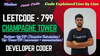Champagne Tower | LeetCode 799 | DP | Recursion + Memoization | Java Code | Developer Coder