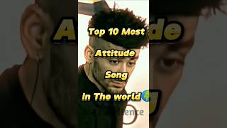 Top 10 Most Attitude Songs in the World 🌎 || Attitude Songs in English...#shorts #viral