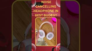 Best noise cancelling headphones for ANY Budget in 2024 #shorts #ytshorts