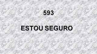 Harpa Cristã 593 - Estou Seguro