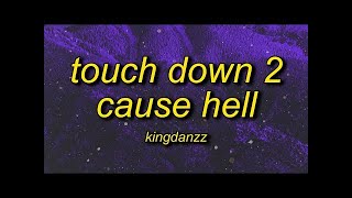 Kingdanzz - Touch Down 2 Cause Hell (KingMix) Lyrics it's the remix and i'm coming with that bow bow