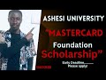 Ashesi University with fully of the Mastercard Scholarship