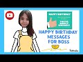 IMPRESSIVE BIRTHDAY MESSAGES FOR BOSS