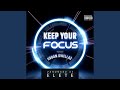 Keep Your Focus (Been A Long Time [E-Mix Main Version])