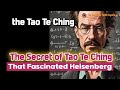 Heisenberg Meets Lao Tzu: How Quantum Mechanics Validates Ancient Taoist Insights, Tao Te Ching'