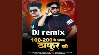 100 200 Main Alag Thakur Ko Remix