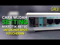 Panduan lengkap setting mikrotik RB750 Gr3 Untuk hotspot voucheran