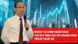 Ngành tài chính ngân hàng chờ nhiều quy định để thúc đẩy hơn nữa các dịch vụ ngân hàng số - PLO