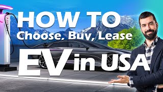 How to Choose the Right EV | How to Buy or Lease Electric Car | 2023 EV Buyers Guide