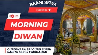 11/01/2024 MORNING DIWAN | LIVE | GURDWARA SRI GURU SINGH SABHA SEC 15, FARIDABAD