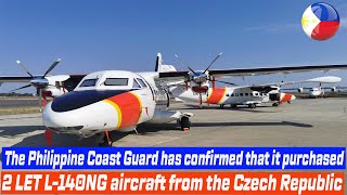 The Philippine Coast Guard has confirmed that it purchased 2 LET L 140NG aircraft from the Czech Rep