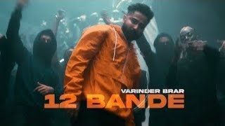 12 Bande - Varinder Brar (Official Video) | New Punjabi Song 2022 | Latest punjabi songs 2022