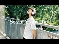 [Playlist] Start Your Day - Comfortable music that makes you feel positive