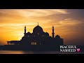 Peaceful Nasheed for the Heart 🤍 Relaxing Islamic Music | Sherzod Composer
