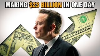 Elon Musk Made $23 Billion In ONE DAY!!!!