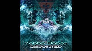 Yabba Dabba - Disjointed [Full EP]