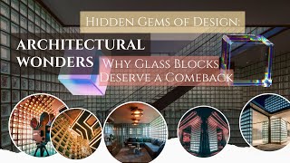 (EP.1) Hidden Gems of Design & Architecture: Why Glass Blocks Deserve a Comeback