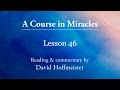 ACIM Lessons - 46 