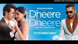 Dheere Dheere | Honey Singh 2015 New Song