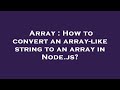 Array : How to convert an array-like string to an array in Node.js?