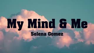 Selena Gomez - My Mind & Me (Song Lyrics)