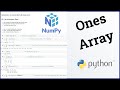 Python Numpy Tutorial - 3 ... Ones Array  || np.ones( )