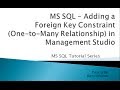 5. MS SQL - Adding a Foreign Key Constraint (One-to-Many Relationship) in Management Studio