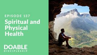 E137 Spiritual and Physical Health