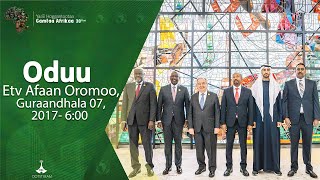 Oduu Etv Afaan Oromoo, Guraandhala 07, 2017- 6:00  etv |Ebc  | oduu Etv Afaan Oromoo |Ethiopia