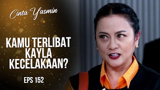 Involved? Ajeng Sindir Rangga About Kayla's Accident | CINTA YASMIN | EPS.152 (2/3)