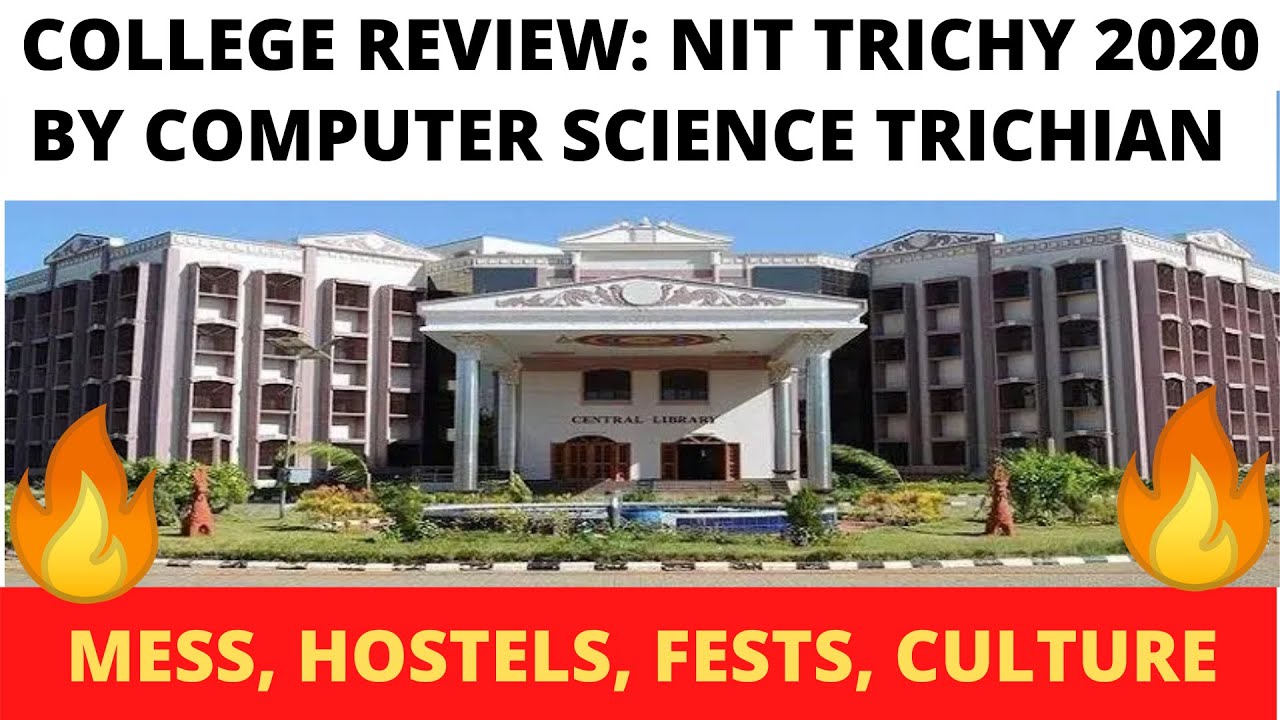 NIT TRICHY COLLEGE REVIEW BY A COMPUTER SCIENCE TRICHIAN | REALITY ...